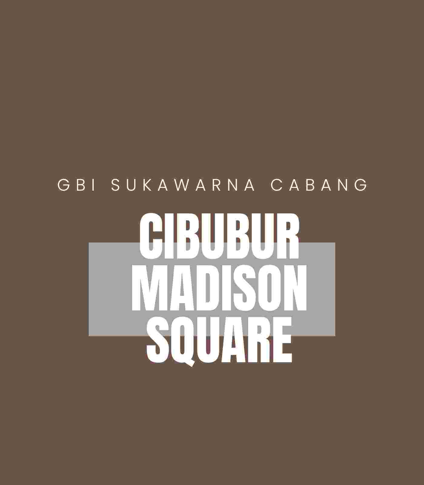 CIBUBUR MADISON SQUARE Schedule